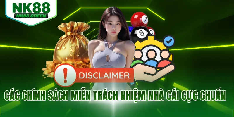 Các chính sách miễn trách nhiệm nhà cái cực chuẩn